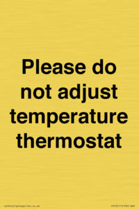 Please do not adjust temperature thermostat
